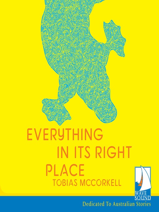 Title details for Everything in its Right Place by Tobias McCorkell - Available